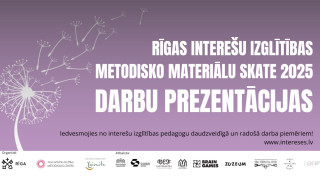 Rīgas interešu izglītības metodisko materiālu skatē 2025 notiks dalībnieku darbu prezentācijas