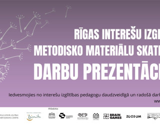 Rīgas interešu izglītības metodisko materiālu skatē 2025 notiks dalībnieku darbu prezentācijas Rīgas interešu izglītības metodisko materiālu skatē 2025 notiks dalībnieku darbu prezentācijas