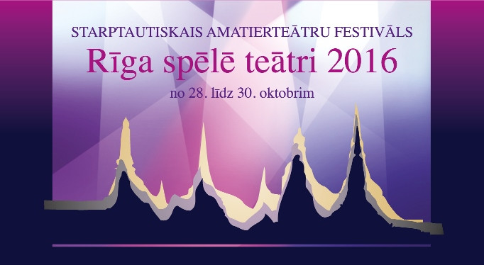 Aicina Starptautiskais amatierteātru festivāls „Rīga spēlē teātri 2016”