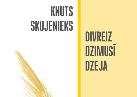 Apgāds “Jumava” laidis klajā Knuta Skujenieka dzejoļu krājumu “Divreiz dzimusī dzeja”